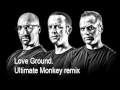 Love ground  umonkey remix