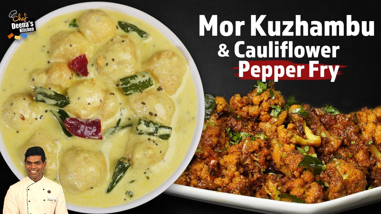 மோர் குழம்பு & மிளகு வறுவல் Mor Kuzhambu & Cauliflower Pepper Fry