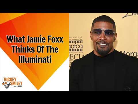 What Jamie Foxx Thinks Of The Illuminati