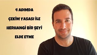 4 Adımda Çekim Yasası ile Herhangi Bir Şeyi Elde Etme - Çekim Yasası ve Enerji