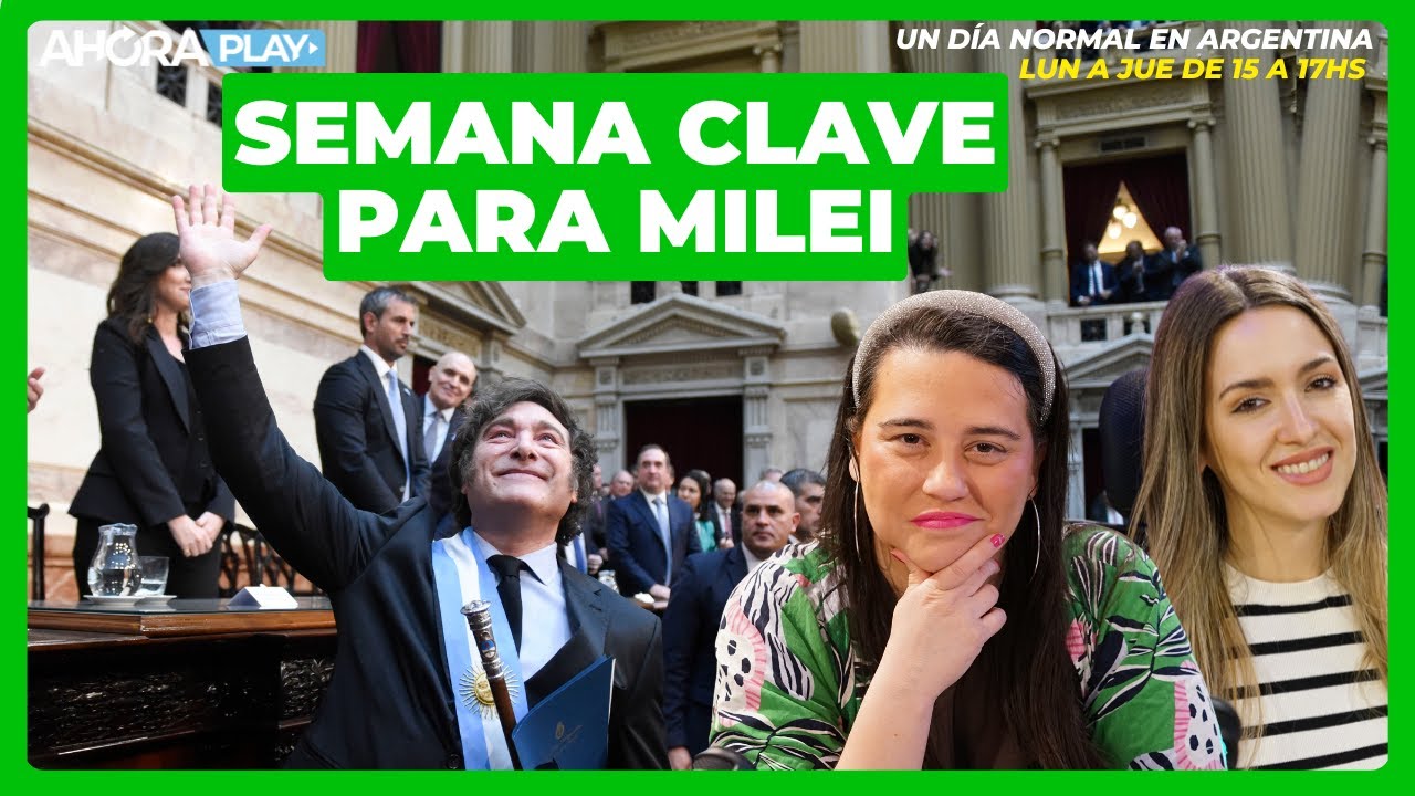 ¿RESISTE EL PLAN MILEI?: SEMANA CLAVE PARA EL GOBIERNO I Girón y ...