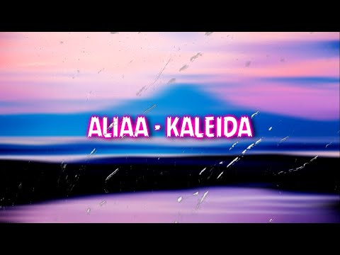 ALIAA KALEIDA OFFICIAL LYRICS VIDEO