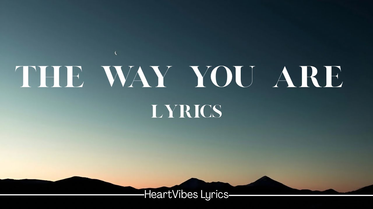 The Way You Are – HeartVibes Lyrics | Romantic Love Song with Beautiful ...