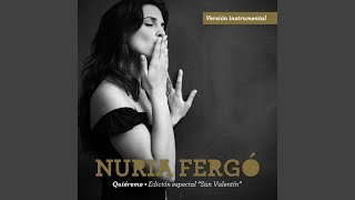 Miniatura de vídeo de "Nuria Fergó - Quiéreme (Versión Instrumental. Edición Especial San Valentín)"