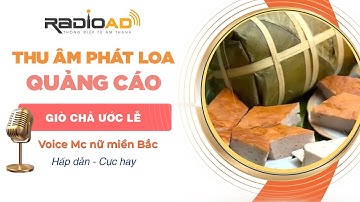 Thu Âm Quảng Cáo | Giò chả Ước Lễ | Voice MC nữ miền Bắc | Radio Ad