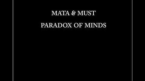 Mata & Must - Paradox Of Minds