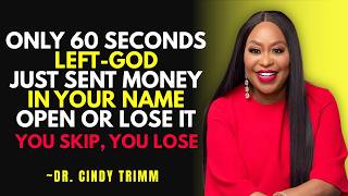 ONLY 7 MINUTES LEFT — HEAVEN HAS RELEASED A MAJOR FINANCIAL BLESSING || Cindy Trimm || Motivational