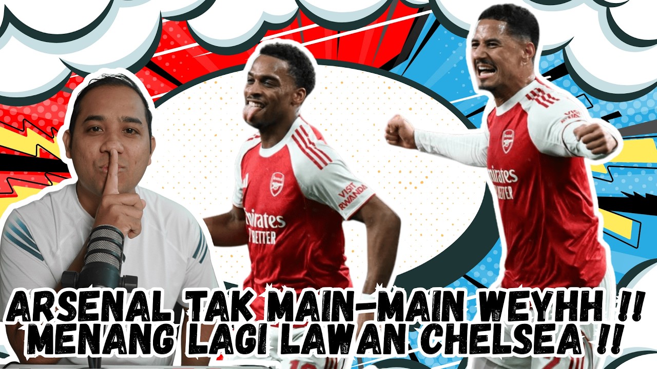 ARSENAL MENANG LAGI LAWAN CHELSEA !! FOKUS !! 9 GAME LAGI !!