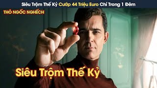 [Review Phim] Siêu Trộm 300 iQ Trộm 44 Triệu Euro Chỉ Trong Vỏn Vẹn 1 Đêm