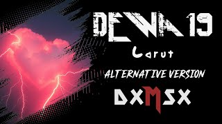 [DXMSX] - Larut | Dewa 19 (Alternative Version)