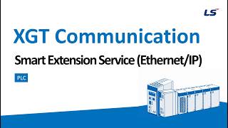 LS ELECTRIC l XGT Communication Smart Extention Service (Etherent/IP)