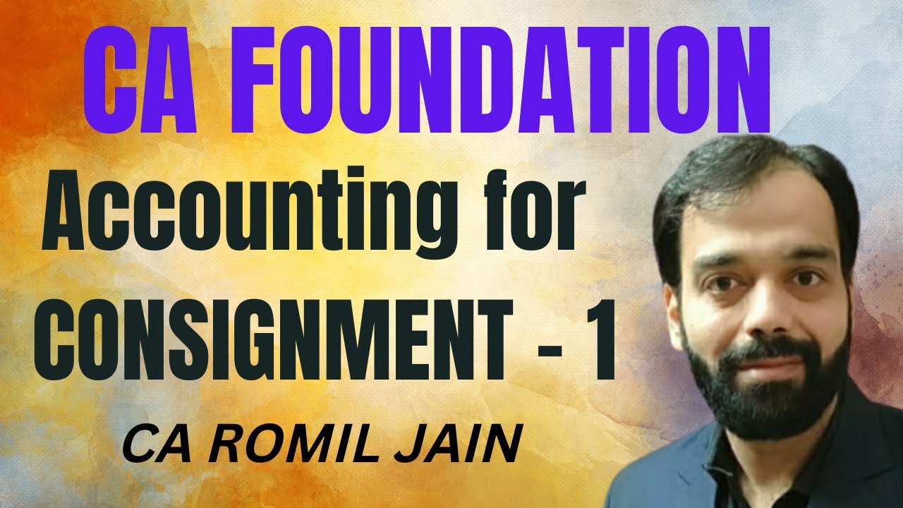 CA FOUNDATION ACCOUNTING FOR CONSIGNMENT 1 YouTube