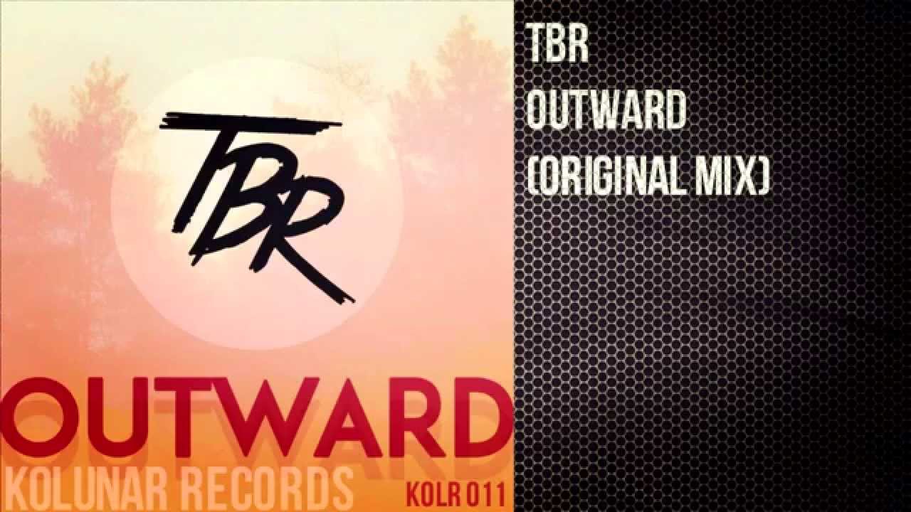 TBR - Outward (Original Mix)
