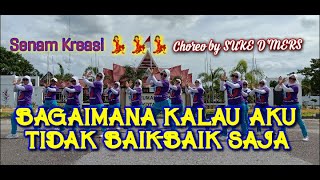 SENAM KREASI BAGAIMANA KALAU AKU TIDAK BAIK-BAIK SAJA // CHOREO BY SUKE D'MERS // M3C GYM KENDARI