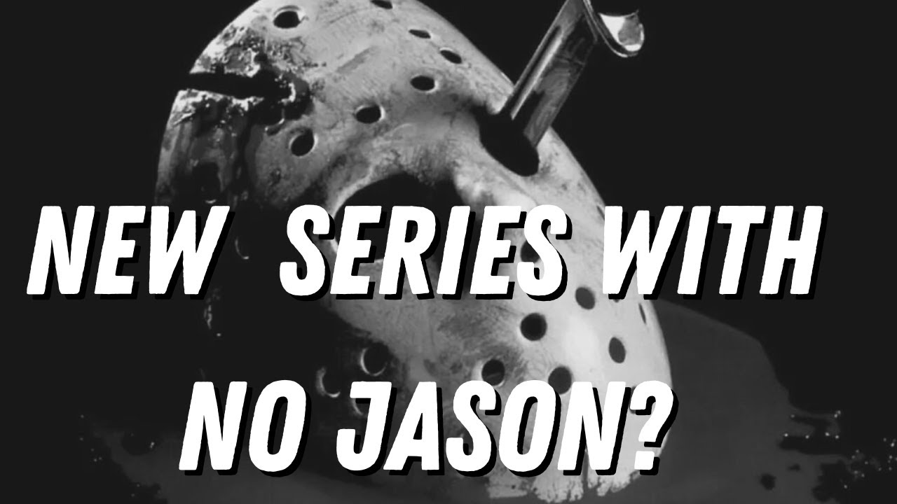 Friday The 13th Series Coming..Without Jason? YouTube