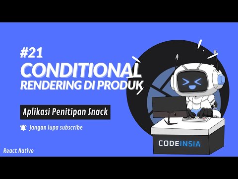 Tutorial Cara Membuat Aplikasi Penitipan Snack – Conditional Rendering Produk #21 [React Native]