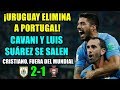 ¡URUGUAY ELIMINA A PORTUGAL! CAVANI Y SUÁREZ LIDERAN LA VICTORIA (2-1); CRISTIANO FUERA DEL MUNDIAL