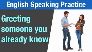 40 English Speaking Practice: Learn Conversational English - Greetings Questions/Answers