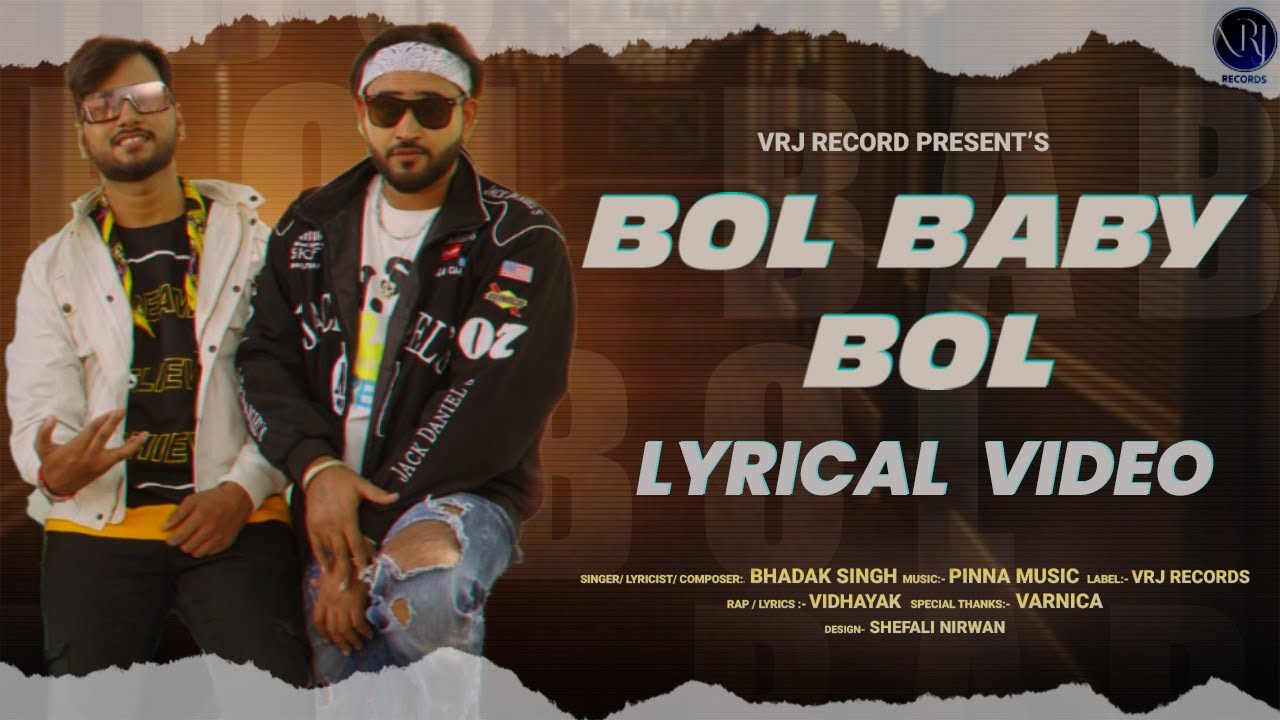 Bol Baby Bol (Lyrical Video ) Bhadak Singh Vidhayak Rapper 👍