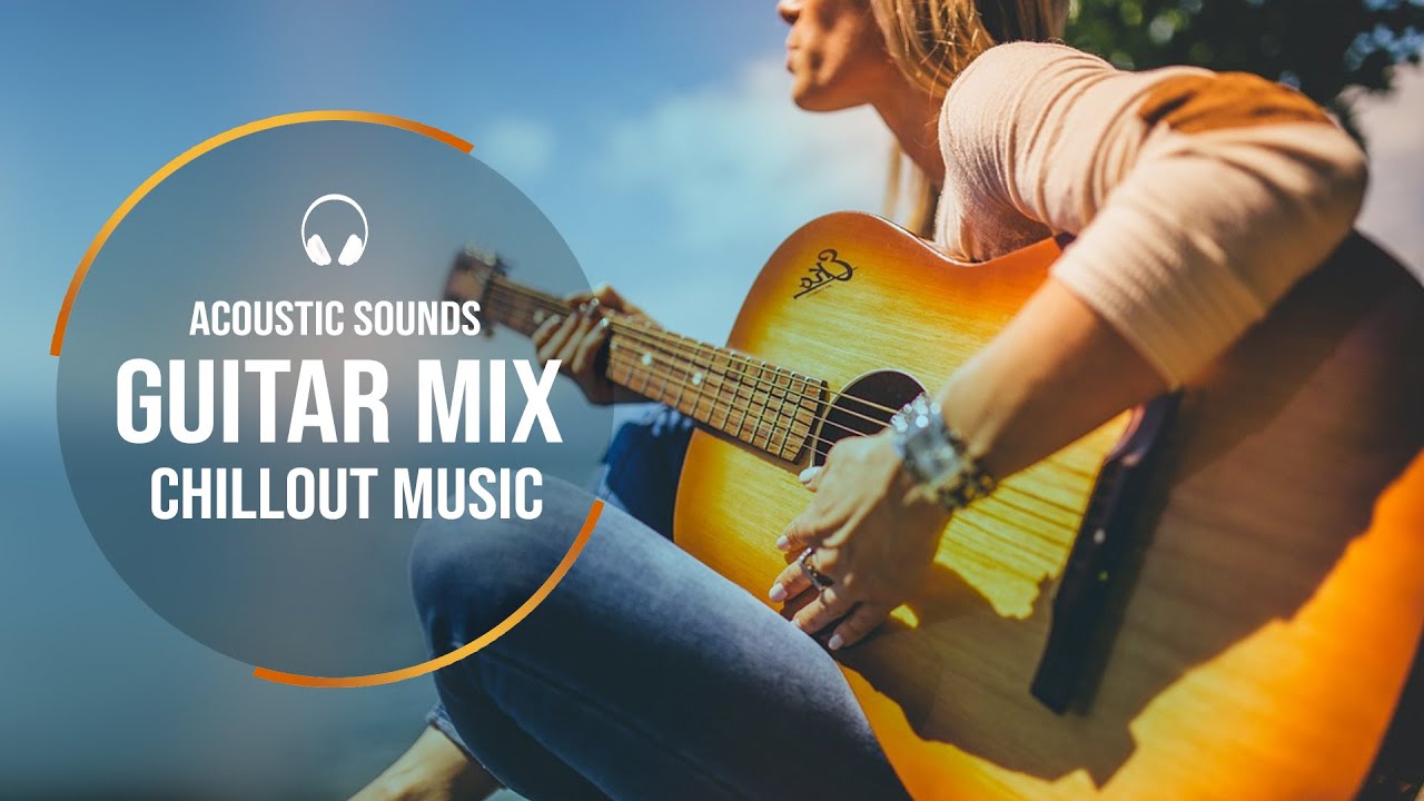 Chill Out Guitar Music Mix Relaxing Instrumental Music For Study Chill Out Guitar Music Mix Relaxing Instrumental Music For Study