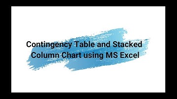 Contingency Table and Stacked Column Chart