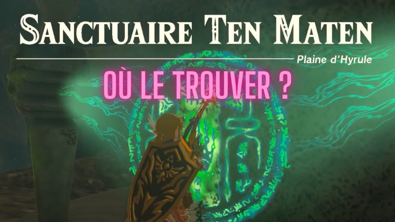 Maten Ten SOLUCE Où trouver le Sanctuaire TEN MATEN dans Zelda Tears of the ...