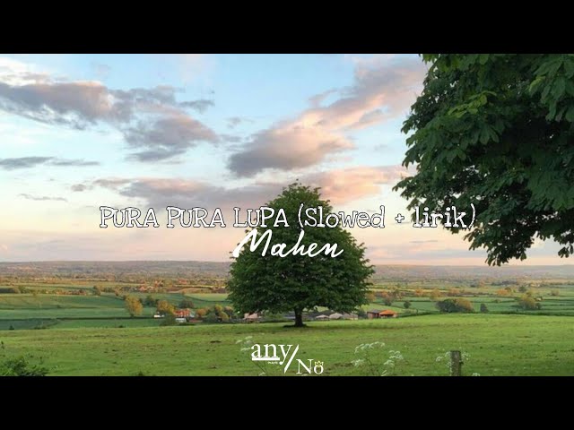 Mahen - pura pura lupa (slowed + lirik) class=
