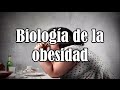 Biología de la obesidad