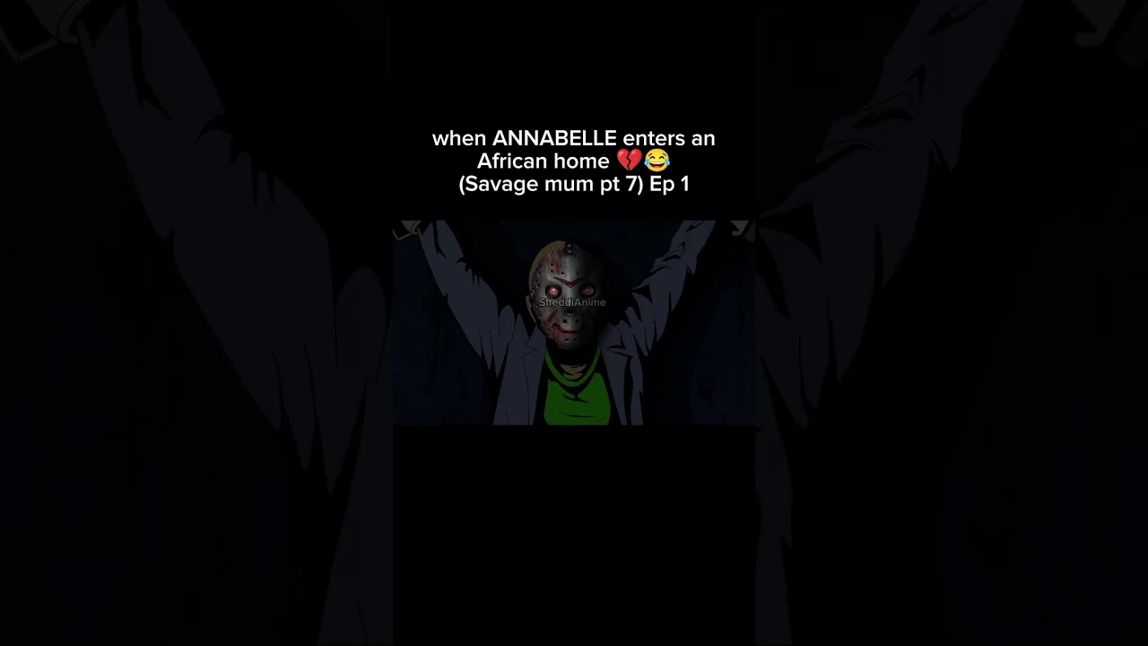 SAVAGE MUM 7-ANNABELLE enters an African home😂 #funny #strangerthings #animation #savagemum #cartoon