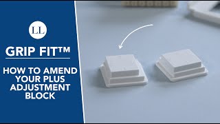 How to Amend Your Plus Adjustment Block | Grip Fit™ Blind