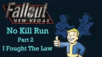 Fallout New Vegas: No Kill Run - Part 2 - I Fought The Law