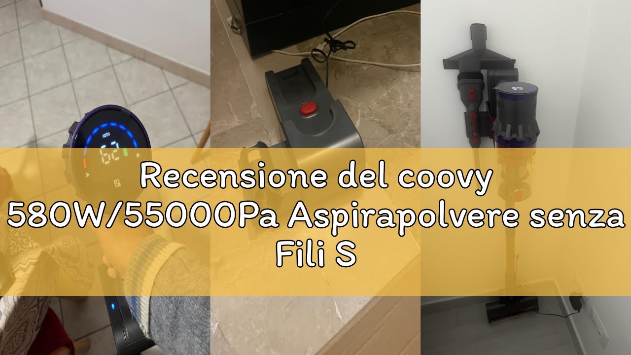 Recensione del coovy 580W/55000Pa Aspirapolvere senza Fili SU7, Scopa Elettrica senza Filo Potente 7