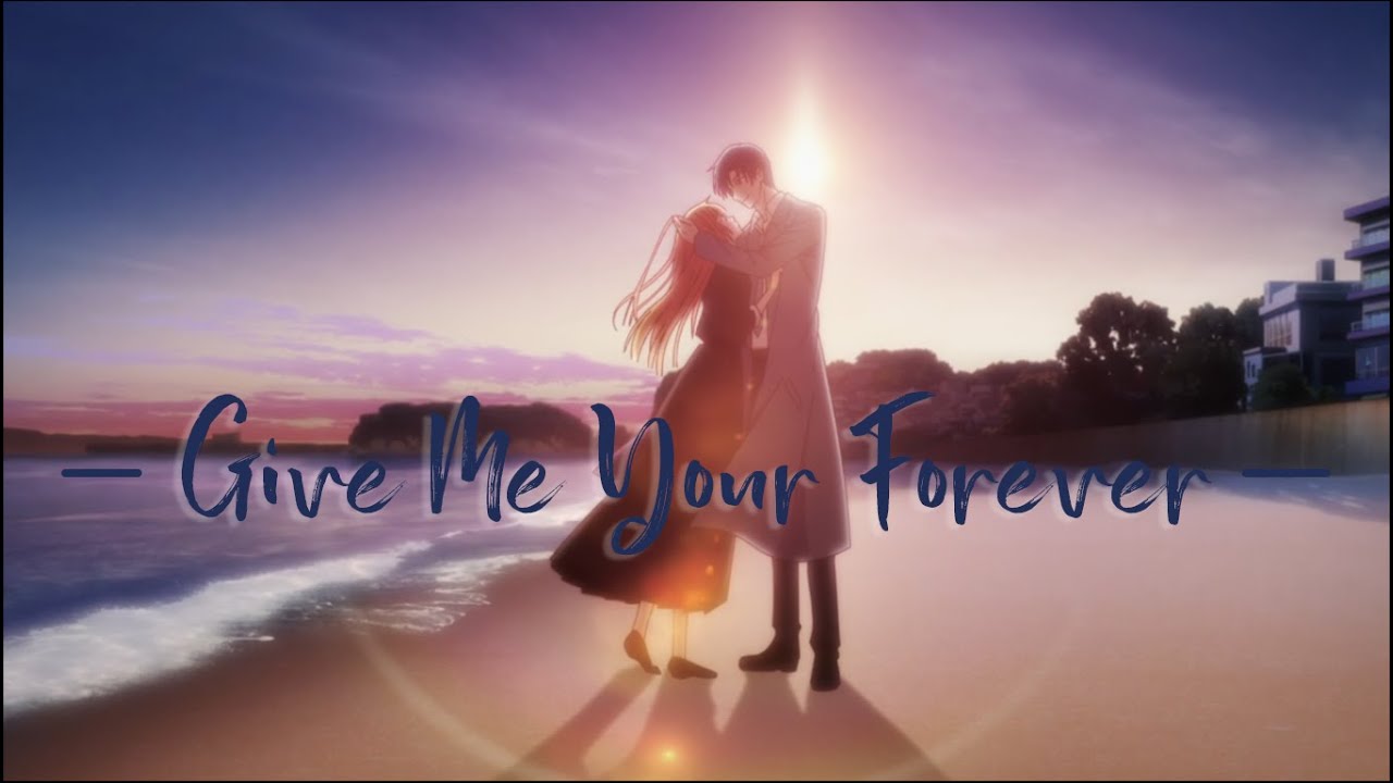 Give Me Your Forever [AMV LYRICS] Fruits Basket Prelude YouTube