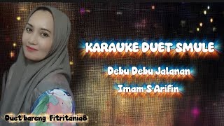 Karaoke Duet//Smule//Debu Debu Jalanan//Imam S Arifin