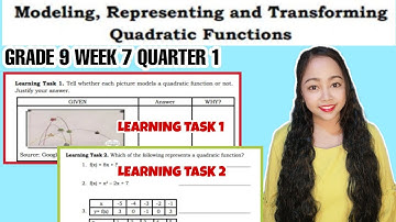 MODELING, REPRESENTING, AND TRANSFORMING QUADRATIC FUNCTIONS| G9 Learning Task 1-2 Week 7