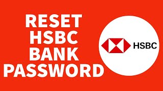 How to Reset HSBC Bank Password | Change HSBC Online Banking Password