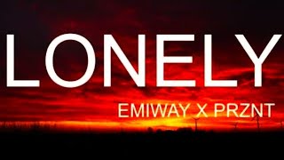 EMIWAY X PRZNT - LONELY (Official Music)