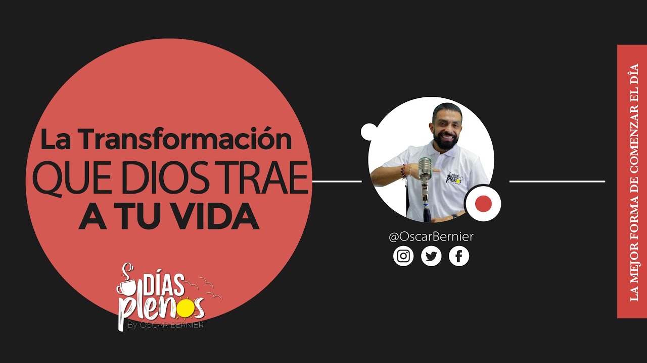 La Transformación Que Dios Trae A Tu Vida - YouTube