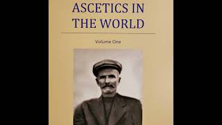 Ascetics in the World - Volume 1 (Part 2)