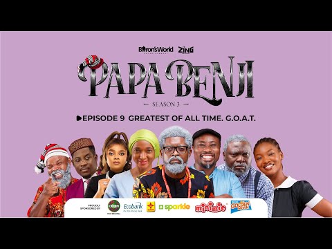 Papa Benji SEASON 3 - EPISODE 9 (G.O.A.T - Greatest Of All Time)