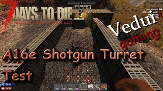 7 Days to Die | Shotgun Turret Test | Alpha 16 Gameplay