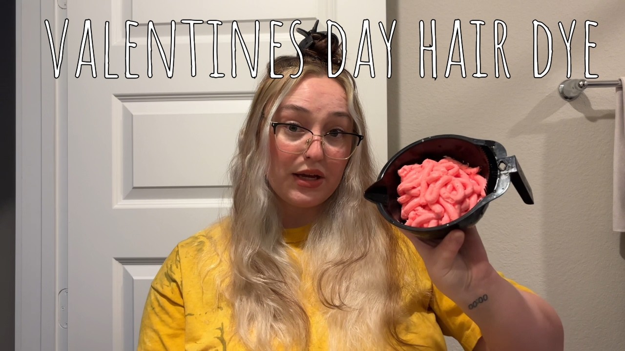 Dyeing My Hair For Valentines Day (Kind Of)