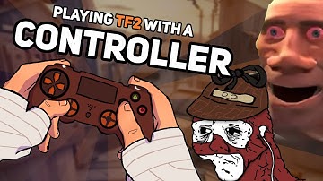 TF2 WITH A CONTROLLER IS A NIGHTMARE