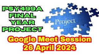 PSY499A Google Meet Seesion 26 April 2024 | VULMS Course 499A | Virtual University | Project Course