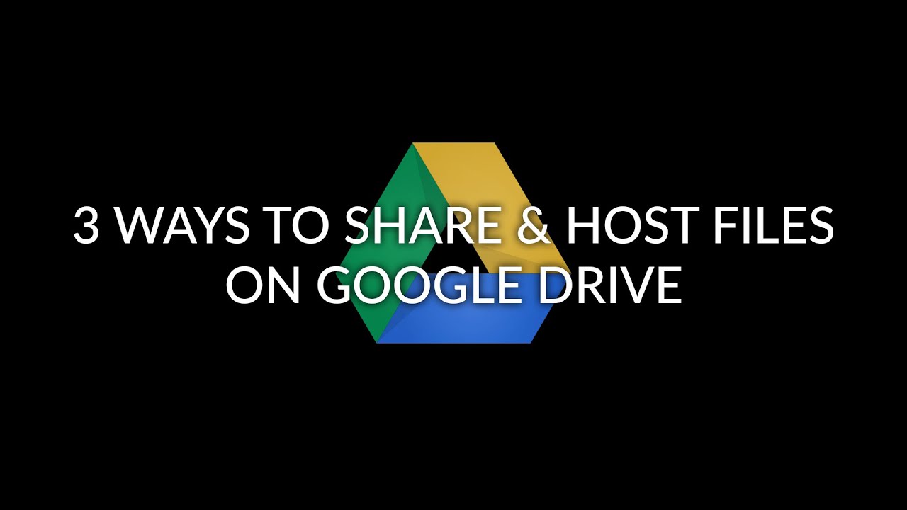 3 Ways To Share Host Files On Google Drive YouTube 3-ways-to-share-host-files-on-google-drive-youtube