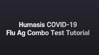 Humasis COVID-19/Flu Ag Combo Test Tutorial(eng)