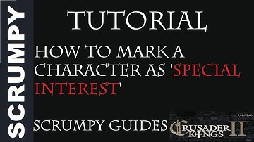 Crusader Kings 2 - Tutorial - how to mark a character as special interest