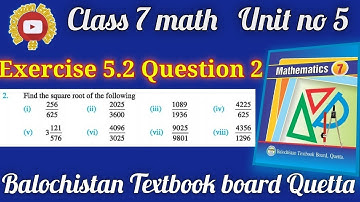 Exercise 5.2 Q.no 2 | how to find Square Root of fractions | Class 7 Math | Balochistan Board