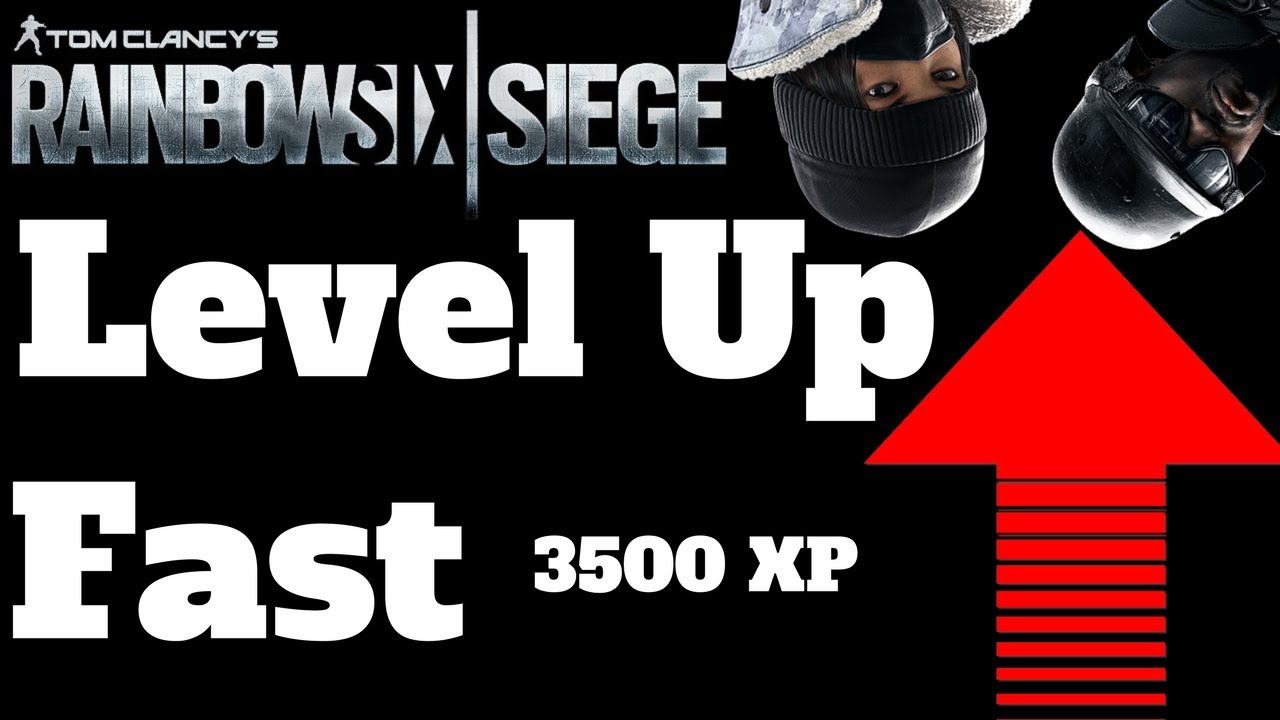 What is the fastest way to level up in Rainbow Six Siege?
