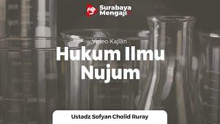 Hukum Ilmu Nujum (Astrologi) - Ustadz Sofyan Chalid Bin Idham Ruray, Lc
